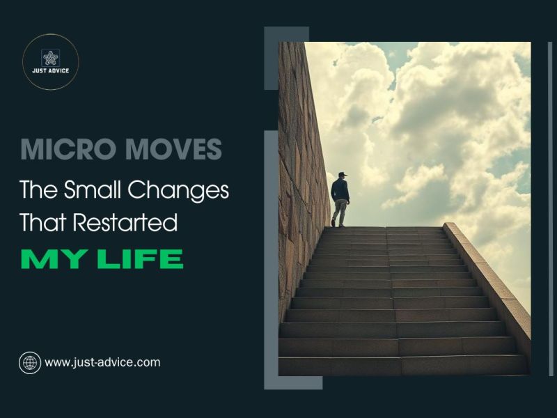 Micro-Moves: The Small Changes That Restarted My&nbsp;Life